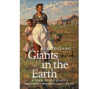 Giants in the Earth: A Saga of the Prairie