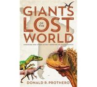 Giants of the Lost World by Donald R. Donald R. Prothero Prothero Donald R. Donald R. Prothero Prothero (Auteur)