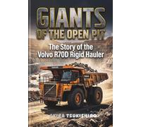 Giants of the Open Pit: The Evolution and Impact of the Komatsu 930E Heavy Mining Dump Truck