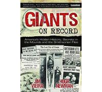 Giants on Record: America's Hidden History, Secrets in the Mounds and the Smithsonian Files