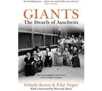 Giants: The Dwarfs Of Auschwitz (Paperback) Yehuda Koren, Eilat Negev (Auteur)