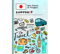 Giappone Diario di Viaggio: Libro Interattivo Per Bambini per Scrivere, Disegnare, Ricordi, Quaderno da Disegno, Giornalino, Agenda Avventure - Attività per Viaggi e Vacanze Viaggiatore
