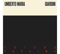 Giardini Umberto Maria - Futuro Proximo [Import]