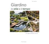 Giardino, lo stile e il tempo: Un viaggio attraverso i secoli