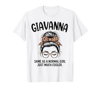 Giavanna Same As A Normal Girl Just Much Cool Name T-Shirt
