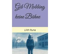 Gib Mobbing keine Bühne