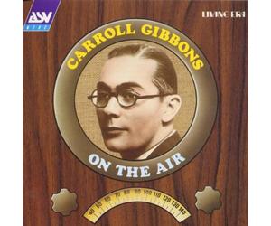 Gibbons, Carroll - on The Air