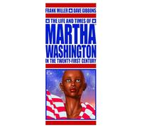 Gibbons, Dave - The Life and Times of Martha Washington in the Twenty-First Century