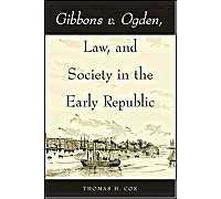 Gibbons V. Ogden, Law, And Society In The Early Republic