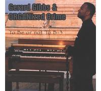 Gibbs, Gerard & Organized Crime - To Be Or Not to B-3