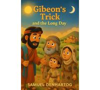 Gibeon’s Trick and the Long Day: Little Lamb Rhymes