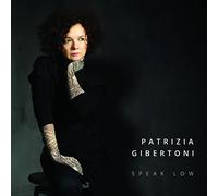 Gibertoni Patrizia – Speak Low – CD – Import