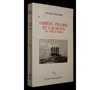 Gibets piloris et cachots du vieux Paris