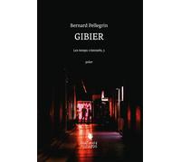 Gibier - Bernard Pellegrin - Cent Mille Milliards - broché - Roman