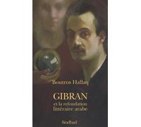 Boutros Hallaq – Gibran et la refondation littéraire arabe – Écriture prophétique – Broché