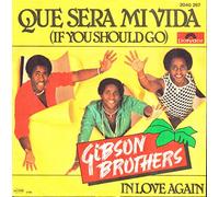 GIBSON BROTHERS - GIBSON BROTHERS / QUE SERA MI VIDA (IF YOU SHOUD GO) / IN LOVE AGAIN / 1979 / Bildhülle / Polydor # 2040267 / Deutsche Pressung / 7" Vinyl Single Schallplatte