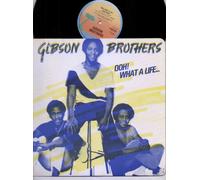 Gibson Brothers / Ooh! What A Life