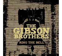 GIBSON BROS - Ring The Bell