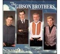 Gibson Brothers - Spread Your Wings