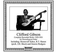 Clifford Gibson - Complete Recorded Works 1929-1931