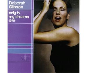 Gibson, Deborah - Only in My Dreams 1998