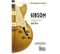 Gibson électriques - guitares, basses & amplis, 1935-1979 Christian Seguret (Auteur), Annabel Peyrard (Illustration)