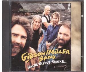 Gibson/Miller Band - Where Theres Smoke