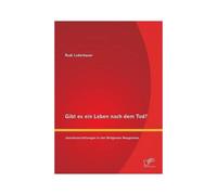 Gibt Es Ein Leben Nach Dem Tod? Jenseitsvorstellungen In Den Religionen Neuguineas