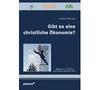 Gibt es eine christliche Ökonomie?: Leben durch Wirtschaft - Wirtschaft tötet!