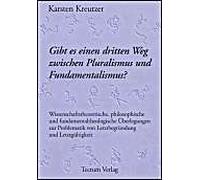 Gibt Es Einen Dritten Weg Zwischen Pluralismus Und Fundamentalismus?