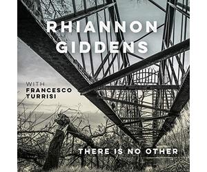 Giddens,Rhiannon (With Francesco Turrisi) - There Is No Other
