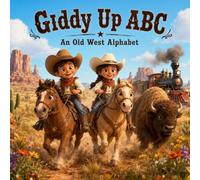 Giddy Up ABC: An Old West Alphabet Book for Toddlers and Preschoolers