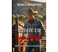 Giddy Up My Heart: Faith-filled Cowboy Romance