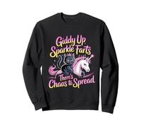Giddy Up Sparkle Farts There's Chaos to Spread |- Sweatshirt