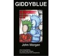 Giddyblue: Psychodrama Morgan, John (Auteur)