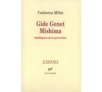 Catherine Millot – Gide, Genet, Mishima : Intelligence de la perversion – Gallimard