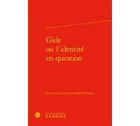 Gide ou l'identité en question - Jean-Michel Wittmann - Classiques Garnier - relié - Etude