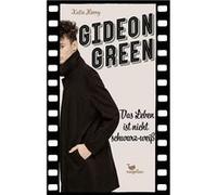 Gideon Green - das Leben ist nicht schwarz-weiß | Katie Henry Katie Henry (Auteur)