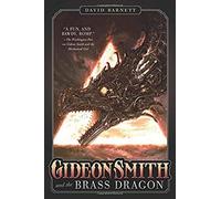 Gideon Smith And The Brass Dragon
