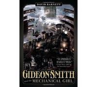 Gideon Smith and the Mechanical Girl David Barnett (Auteur)