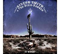 Gideon Smith & Dixie Dam - 30 Weight [Import]