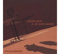 Gideon Smith & Dixie Dam - Southern Gentleman [Import]