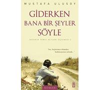 Giderken Bana Bir Şeyler Söyle