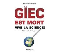 GIEC est mort vive la science Le - Drieu Godefridi - Texquis - broché - Essai