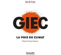 GIEC. La voix du climat Kari De Pryck (Auteur), François Gemenne (Préface)