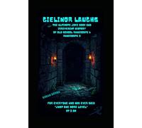 GIELINOR LAUGHS: The Ultimate Joke Book and Irreverent History of Old School RuneScape & RuneScape 3