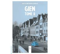 Gien tome II - Yvette Constantin-Latreille - Nouvelles Editions Sutton - broché - Beau livre