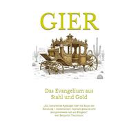 GIER: Das Evangelium aus Stahl und Gold