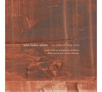 Gier, Delta David - John Luther Adams: An Atlas of Deep Time