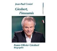 Giesbert l'insoumis - Jean-Paul Croizé - Ovadia Eds - broché - Essai